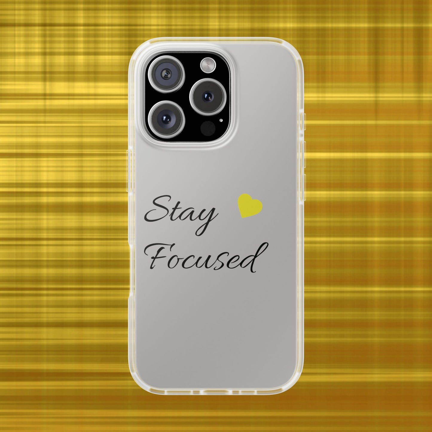 Stay Focused Clear Phone Case — Minimalist Motivational iPhone Flexi Case with Yellow Heart