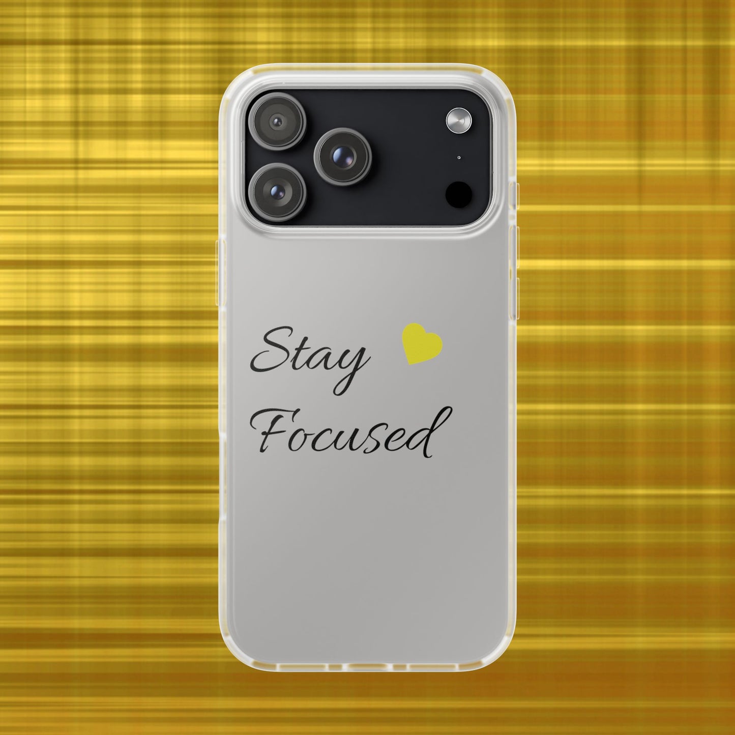 Stay Focused Clear Phone Case — Minimalist Motivational iPhone Flexi Case with Yellow Heart