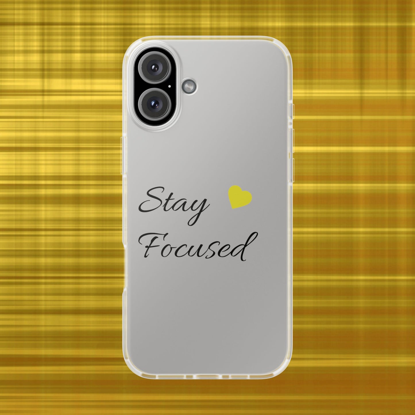 Stay Focused Clear Phone Case — Minimalist Motivational iPhone Flexi Case with Yellow Heart