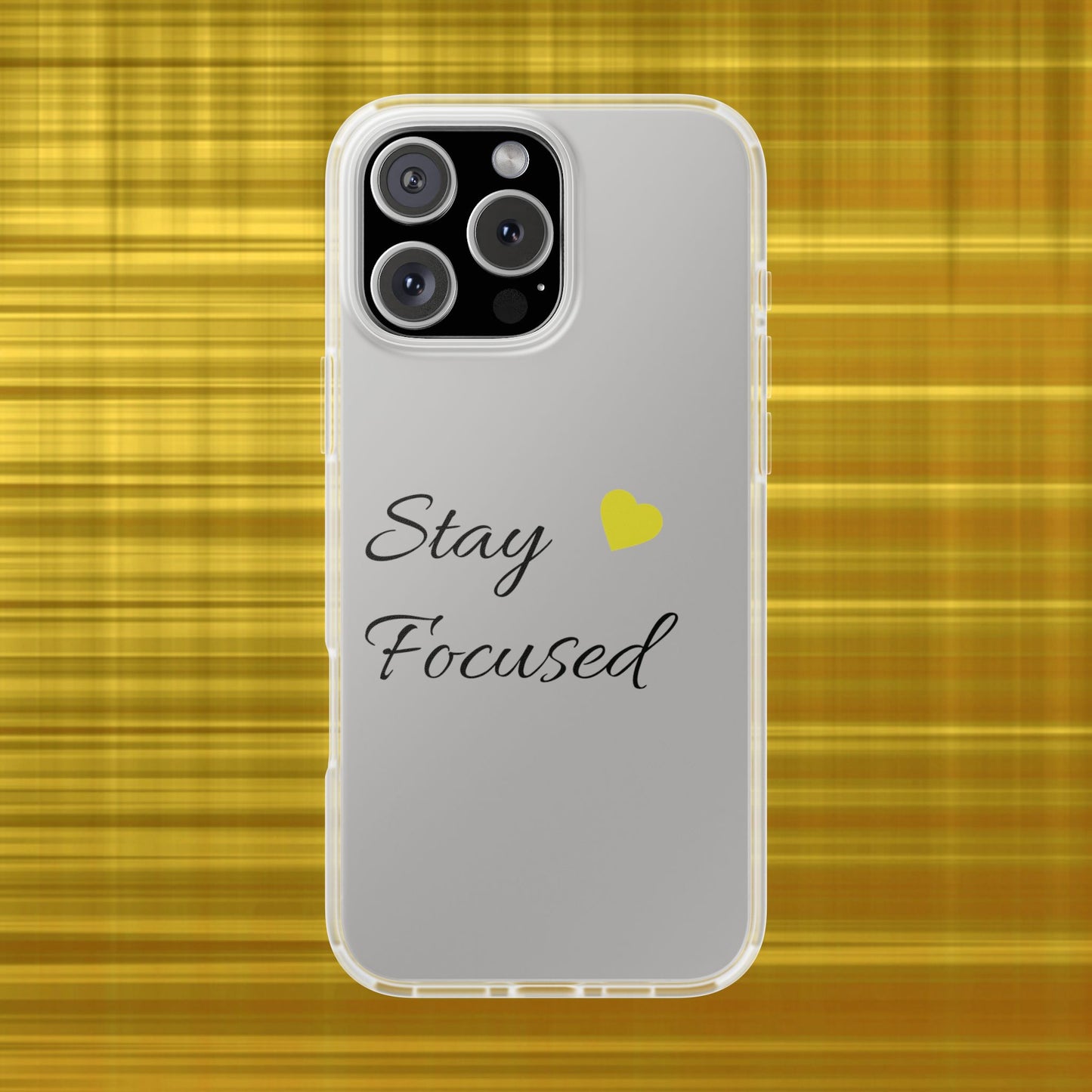 Stay Focused Clear Phone Case — Minimalist Motivational iPhone Flexi Case with Yellow Heart