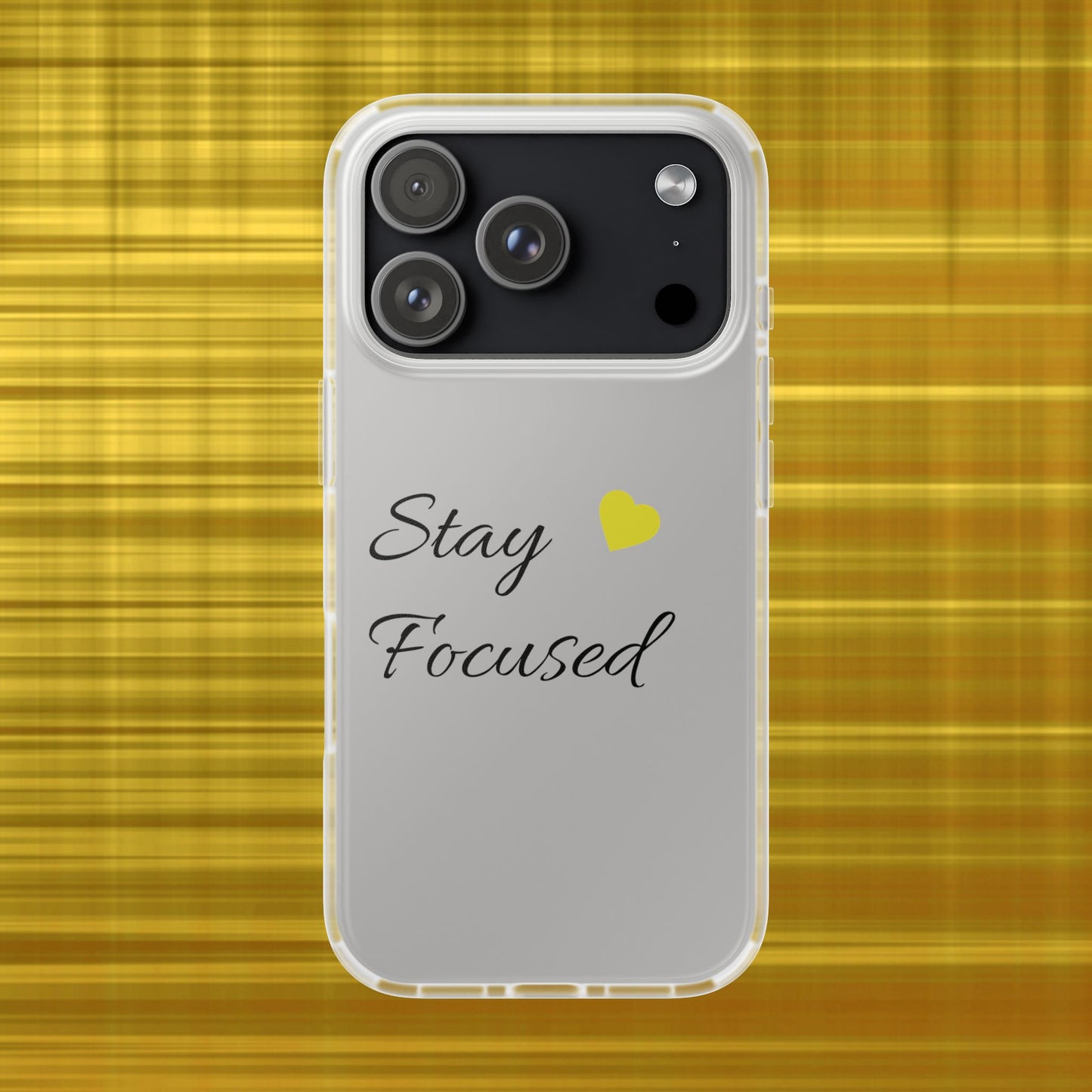 Stay Focused Clear Phone Case — Minimalist Motivational iPhone Flexi Case with Yellow Heart